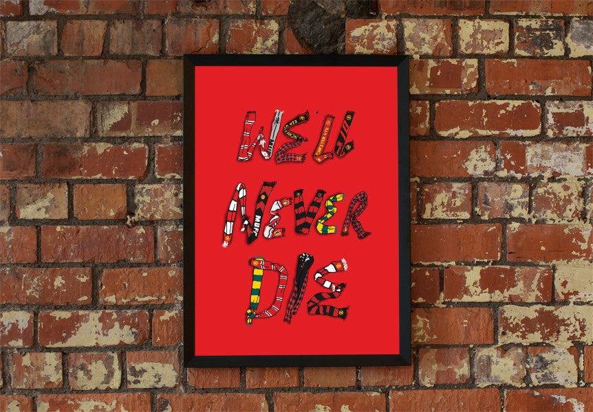 We'll Never Die - Manchester United Art, Print, Poster, Gift