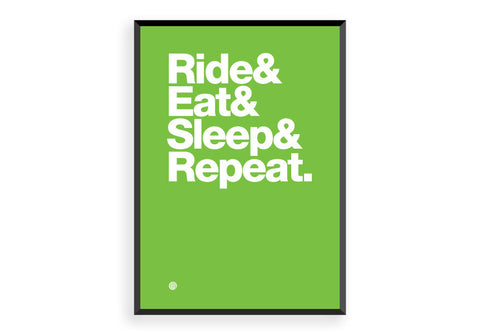 Ride&Eat&Sleep&Repeat