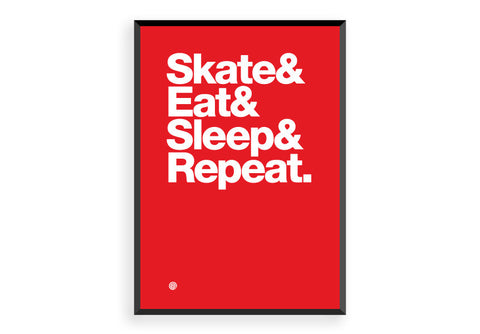 Skate&Eat&Sleep&Repeat