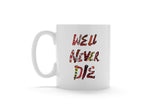 We'll Never Die - Manchester United Gift Mug