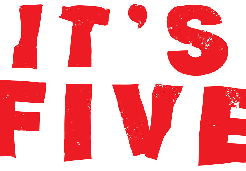 It's Five!