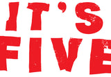 It's Five!